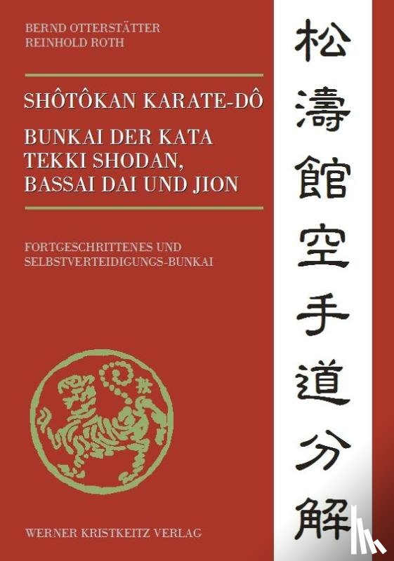 Otterstätter, Bernd, Roth, Reinhold - Shôtôkan Karate-dô Bunkai der Kata Tekki Shodan, Bassai Dai und Jion
