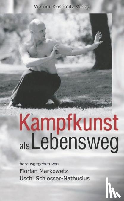  - Kampfkunst als Lebensweg