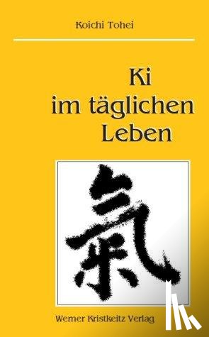 Tohei, Koichi - Ki im täglichen Leben