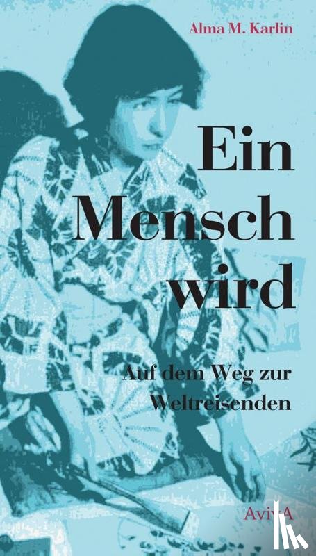 Karlin, Alma M. - Ein Mensch wird