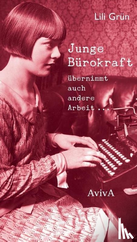 Grün, Lili - Junge Bürokraft übernimmt auch andere Arbeit ...