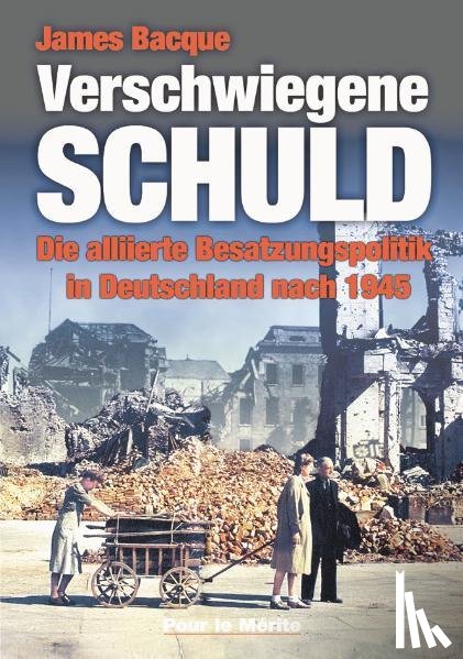Bacque, James - Verschwiegene Schuld