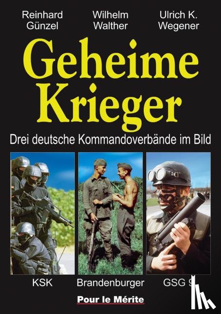 Günzel, Reinhard, Walther, Wilhelm, Wegener, Ulrich K. - Geheime Krieger