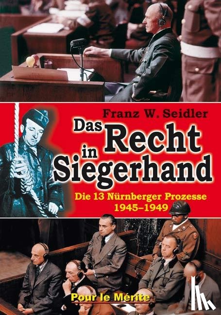 Seidler, Franz W. - Das Recht in Siegerhand