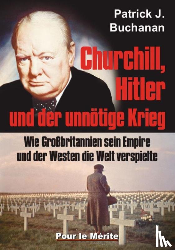 Buchanan, Patrick J. - Churchill, Hitler und der unnötige Krieg