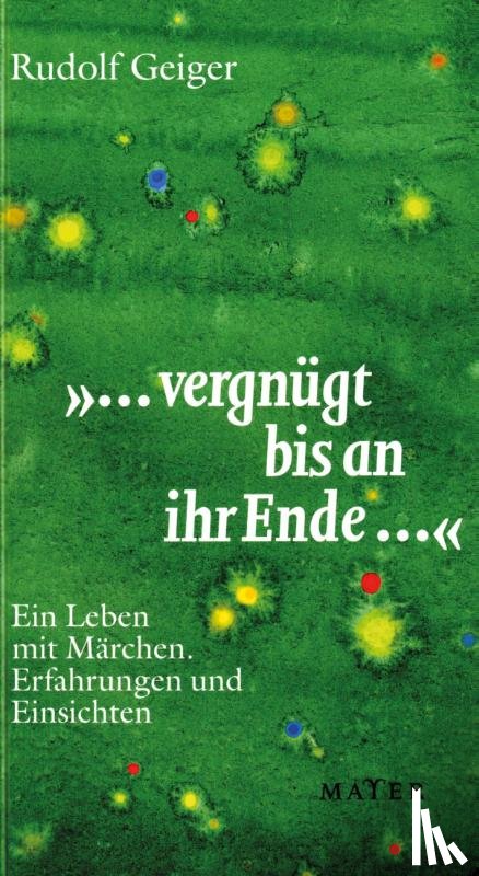 Geiger, Rudolf - "...vergnügt bis an ihr Ende..."