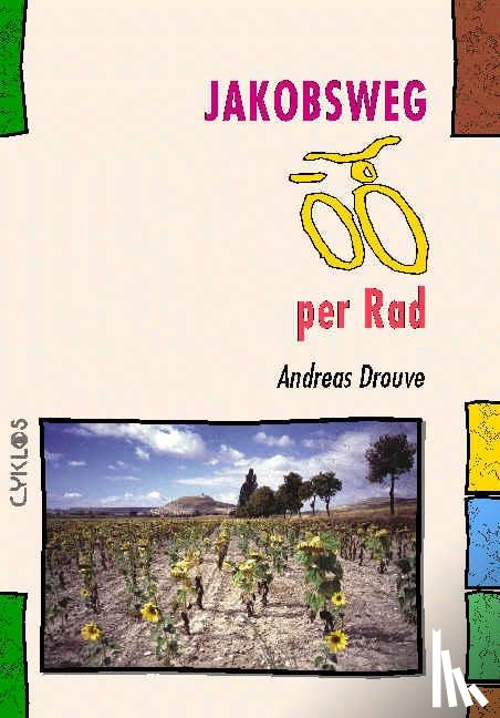 Drouve, Andreas - Jakobsweg per Rad