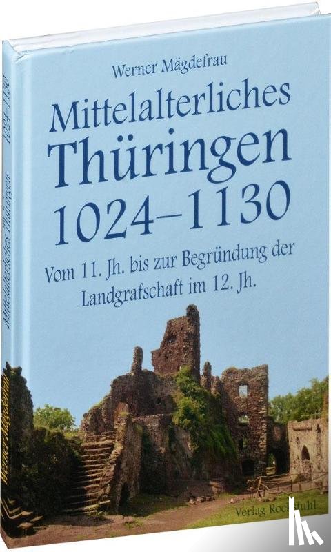 Mägdefrau, Werner - Thüringen im Mittelalter 2. Mittelalterliches Thüringen 1024 - 1130