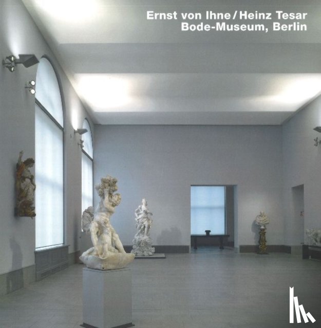 Knapp, Gottfried - Ernst von Ihne / Heinz Tesar Bode Museum, Berlin