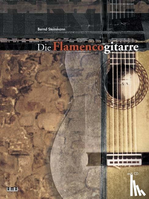 Steinmann, Bernd - Die Flamencogitarre
