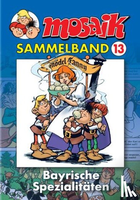  - MOSAIK Sammelband 13. Bayrische Spezialitäten