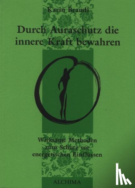 Brandl, Karin - Durch Auraschutz die innere Kraft bewahren