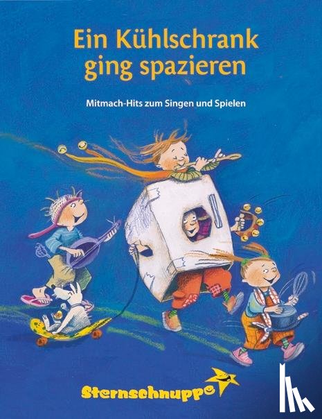 Sarholz, Margit, Meier, Werner, Kretzschmar, Andrea - Ein Kühlschrank ging spazieren Lieder- und Ideenbuch