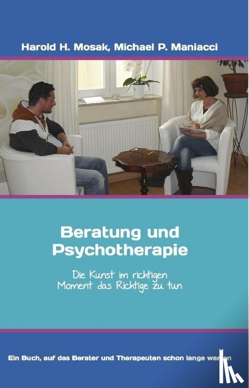 Mosak, Harold H., Maniacci, Michael P. - Beratung und Psychotherapie
