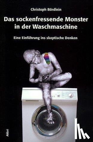 Bördlein, Christoph - Das sockenfressende Monster in der Waschmaschine