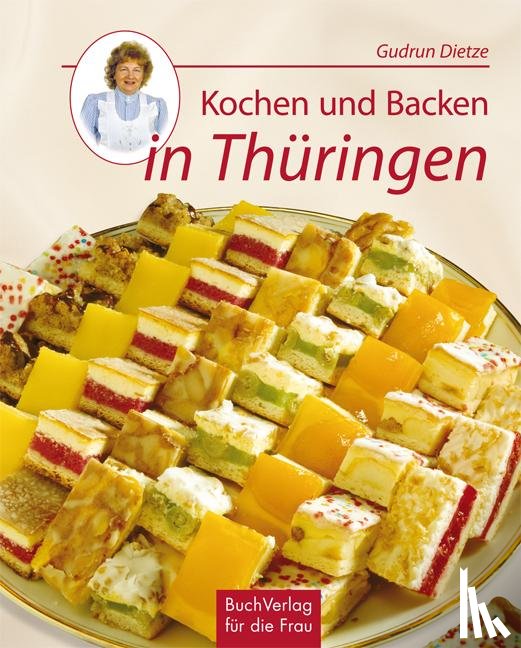 Dietze, Gudrun - Kochen und Backen in Thüringen