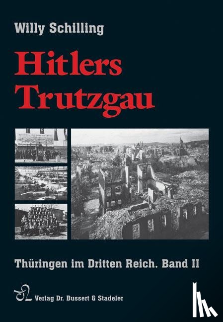 Schilling, Willy - Hitlers Trutzgau. Thüringen im Dritten Reich 2