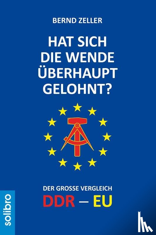 Zeller, Bernd - Hat sich die Wende überhaupt gelohnt?