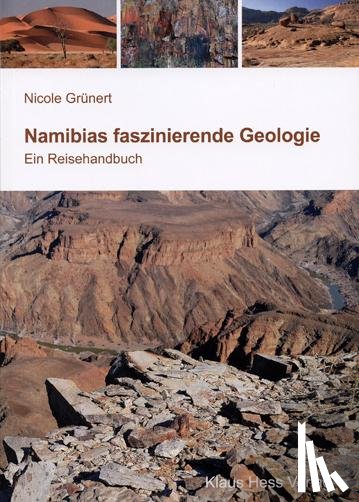 Grünert, Nicole - Namibias faszinierende Geologie