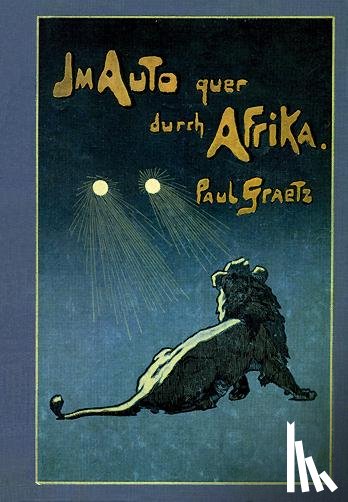 Graetz, Paul - Im Auto quer durch Afrika