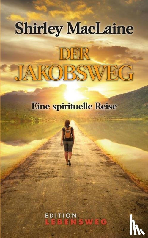 Maclaine, Shirley - Der Jakobsweg