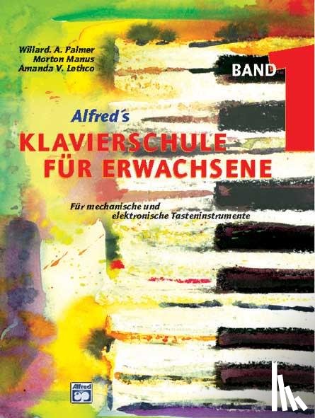 Lethco, Amanda V., Manus, Morton, Palmer, Willard A. - Alfred's Klavierschule für Erwachsene 1