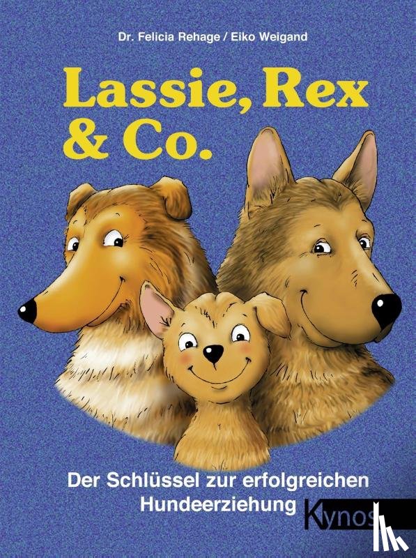 Rehage, Felicia - Lassie, Rex und Co