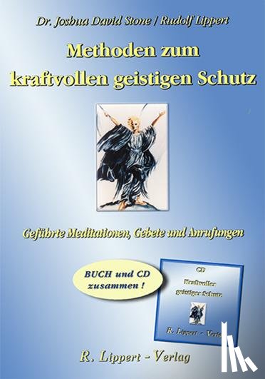Stone, Joshua David, Lippert, Rudolf - Methoden zum kraftvollen Geistigen Schutz (Buch inkl. CD)