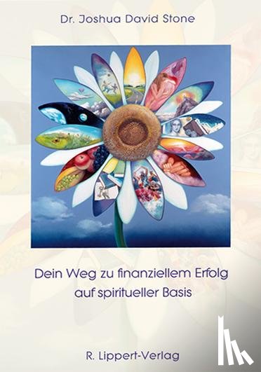 Stone, Joshua David - Dein Weg zu finanziellem Erfolg auf spiritueller Basis