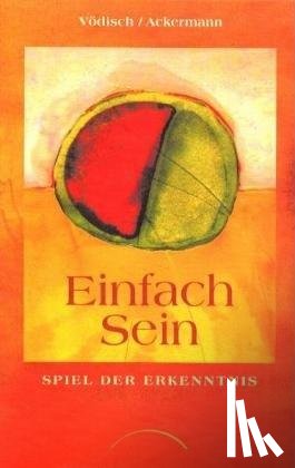 Vödisch, Barbara, Ackermann, Heinz - Einfach sein