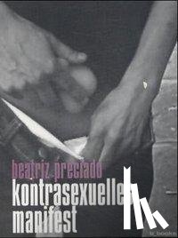 Preciado, Beatriz - Kontrasexuelles Manifest