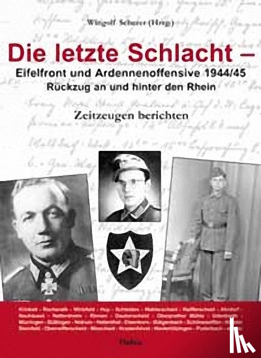  - Die letzte Schlacht - Eifelfront - und Ardennnenoffensive 1944/45