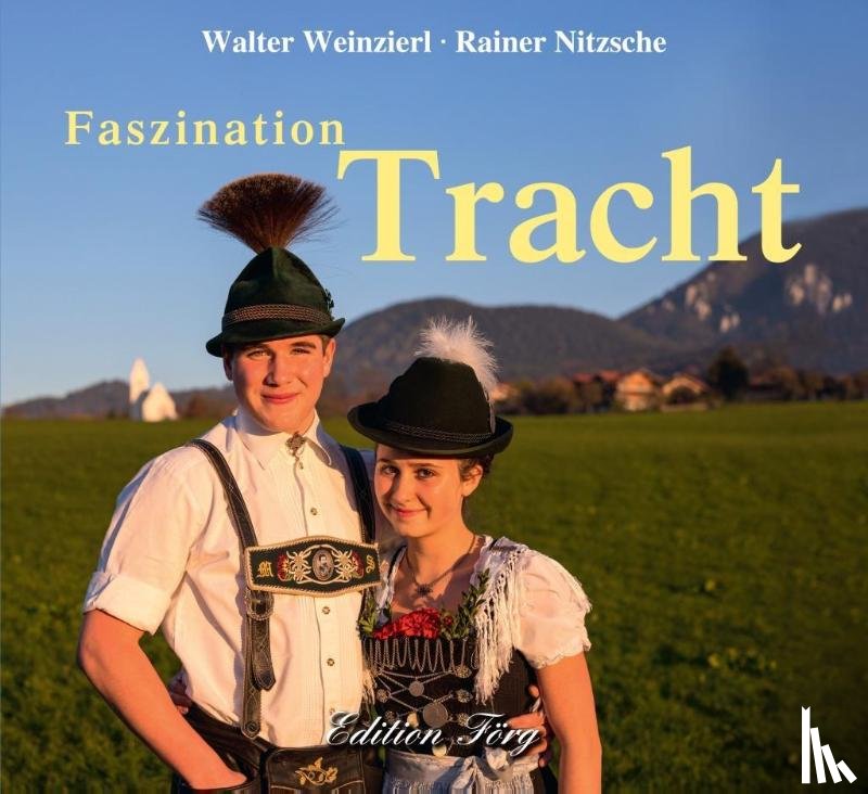 Nitzsche, Rainer, Weinzierl, Walter - Faszination Tracht