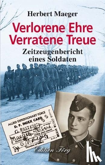 Maeger, Herbert - Verlorene Ehre - Verratene Treue