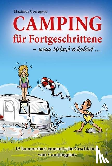 Corruptus, Maximus - Camping für Fortgeschrittene - wenn Urlaub eskaliert