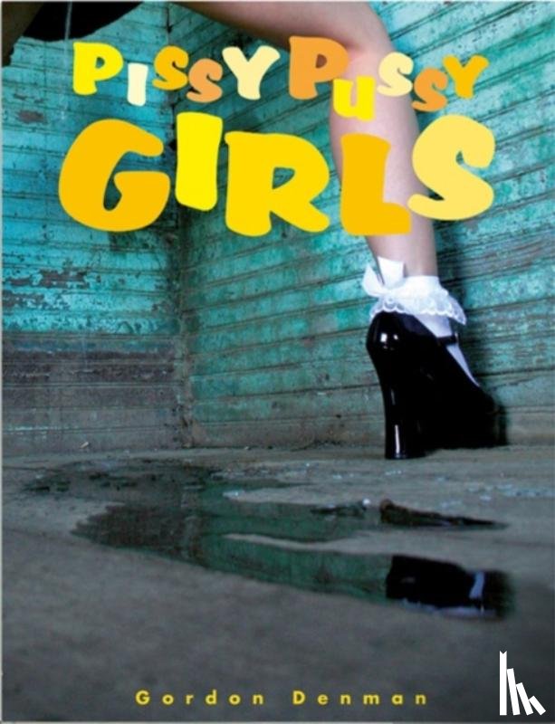 Denman, Gordon - Pissy Pussy Girls