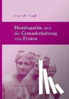 Graf, Friedrich P. - Homöopathie und die Gesunderhaltung von Frauen