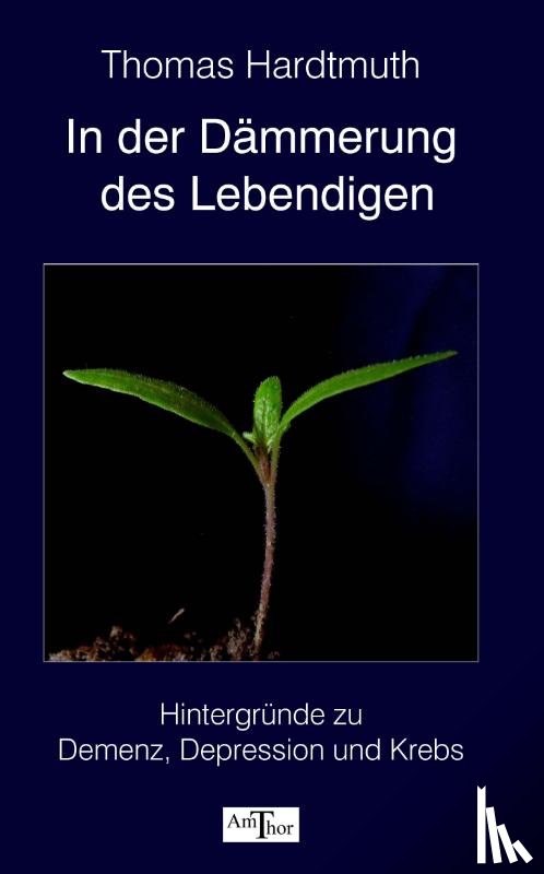 Hardtmuth, Thomas - In der Dämmerung des Lebendigen