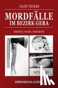 Thiers, Hans - Mordfälle im Bezirk Gera