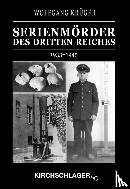 Krüger, Wolfgang - Kriminalchronik des Dritten Reiches / Serienmörder des Dritten Reiches