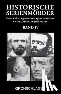  - Historische Serienmörder IV