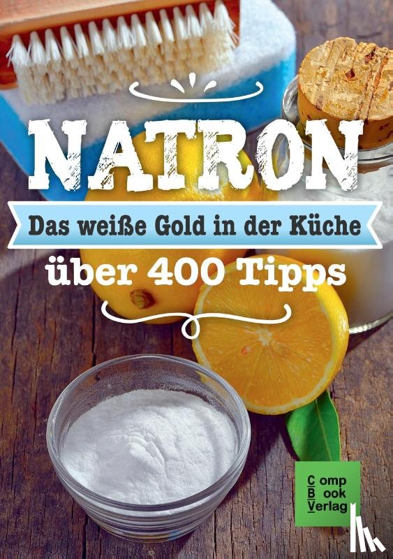 Engler, Karl-Heinz - Natron - Das weiße Gold in der Küche