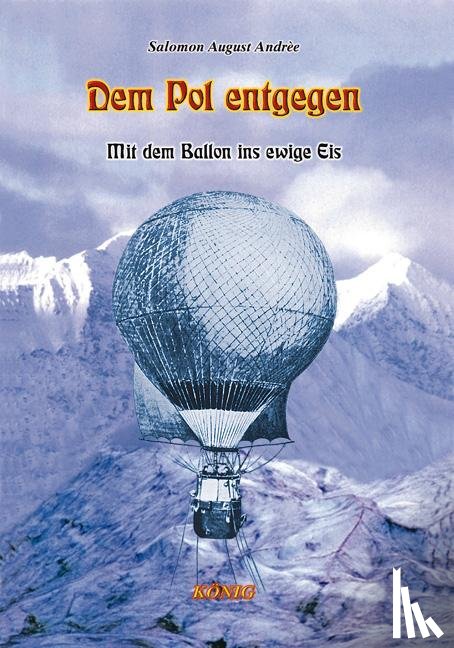 Andrèe, Salomon August - Dem Pol Entgegen