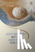 Russell, Lao - Gott arbeitet mit dir. Aber nicht für dich.