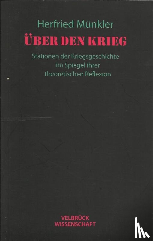 Münkler, Herfried - Über den Krieg