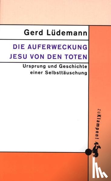 Lüdemann, Gerd - Die Auferweckung Jesu von den Toten