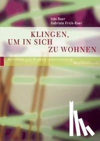 Baer, Udo, Frick-Baer, Gabriele - Klingen, um in sich zu wohnen