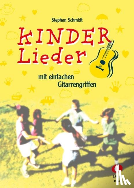 Schmidt, Stephan - Kinderlieder mit einfachen Gitarrengriffen