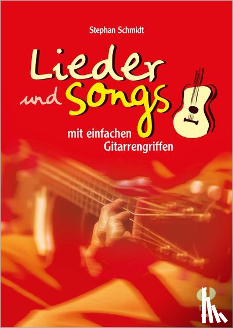 Schmidt, Stephan - Lieder und Songs mit einfachen Gitarrengriffen