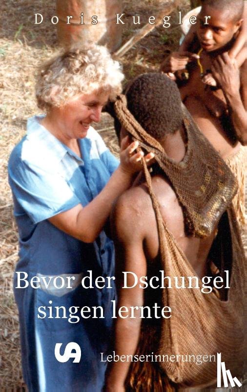 Kuegler, Doris - Bevor der Dschungel singen lernte